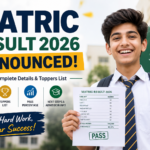 Matric Result 2026 Announced – Full Result Details, Toppers List & Key Highlights
