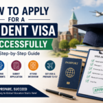 How to Apply for a Student Visa Successfully: A Complete Step-by-Step Guide